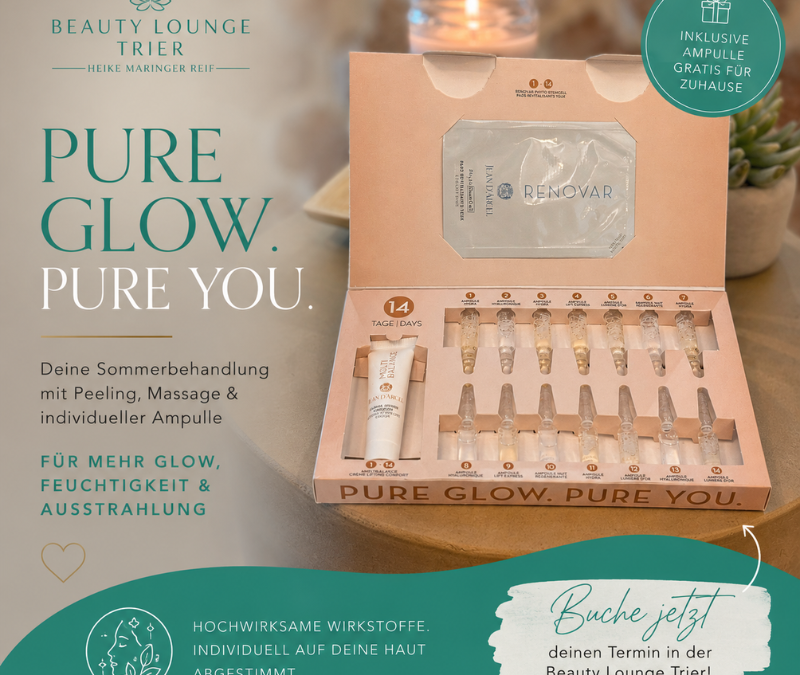 PURE GLOW PURE YOU – JEAN D´ARCEL AMPULLEN SOMMERBEHANDLUNG IN TRIER - Heike Maringer Reif